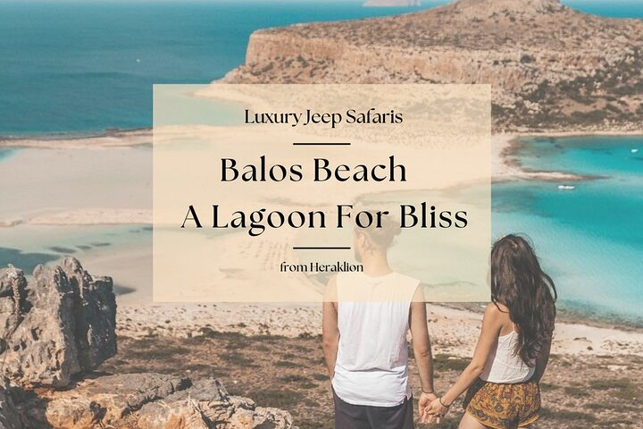 Balos Beach. A Lagoon for Bliss. Private Tour from Heraklion - Photo 1 of 25